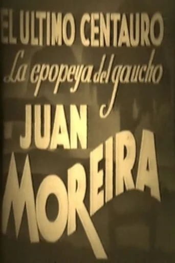 El Último Centauro – La Epopeya del Gaucho Juan Moreira